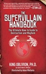 The Supervillain Handbook - King Oblivion ; Matt D. Wilson - 9781620872505