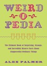 Weird-o-pedia - Alex Palmer - 9781620873328