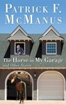 The Horse in My Garage and Other Stories - Patrick F. McManus - 9781620877555