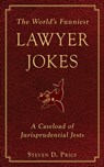 The World's Funniest Lawyer Jokes - Steven D. Price - 9781620879696