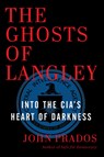 GHOSTS OF LANGLEY - John Prados - 9781620970881