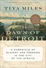 The Dawn of Detroit - Tiya Miles - 9781620972328