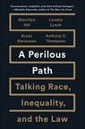 A Perilous Path - Sherrilyn Ifill ; Loretta Lynch ; Bryan Stevenson ; Anthony C. Thompson - 9781620973967