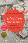 Blood on the River: A Chronicle of Mutiny and Freedom on the Wild Coast - Marjoleine Kars - 9781620974599
