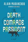 The Death of Comrade President - Alain Mabanckou - 9781620976067