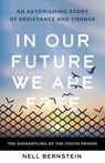 In Our Future, We Are Free - Nell Bernstein - 9781620977330