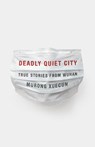DEADLY QUIET CITY - Murong Xuecun - 9781620977927