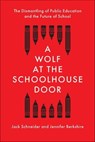 A Wolf at the Schoolhouse Door - Jack Schneider ; Jennifer Berkshire - 9781620978122