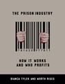 The Prison Industry - Bianca Tylek ; Worth Rises - 9781620978399