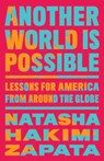 Another World Is Possible - Natasha Hakimi Zapata - 9781620978443