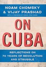 On Cuba - Noam Chomsky ; Vijay Prashad - 9781620978573