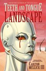 Teeth and Tongue Landscape - Carlton Mellick III - 9781621050391