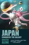 Japan Conquers the Galaxy - Kirsten Alene - 9781621051022