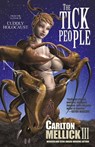 The Tick People - Carlton Mellick - 9781621051459