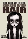 The Girl with the Barbed Wire Hair - Carlton Mellick - 9781621053217
