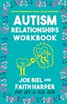 The Autism Relationships Workbook - Joe Biel ; Faith G. Harper - 9781621063889