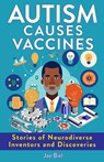Autism Causes Vaccines: Stories of Neurodiverse Inventors and Discoveries - Joe Biel - 9781621065388