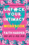Unfuck Your Intimacy Workbook - Faith G. Harper - 9781621068891