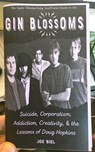 Gin Blossoms: Suicide, Corporatism, Addiction, Creativity, and the Lessons of Doug Hopkins - Joe Biel - 9781621069355
