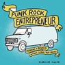 Punk Rock Entrepreneur - Caroline Moore - 9781621069515