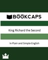 King Richard the Second In Plain and Simple English (A Modern Translation and the Original Version) - William Shakespeare - 9781621073567