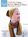 Fair Isle Hats, Scarves, Mittens and Gloves - K Taylor - 9781621137719