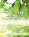No Worries: Learning to Trust our Sovereign God - Jan Silvious - 9781621192275