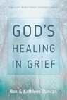God's Healing in Grief (Revised Edition) - Ron Duncan - 9781621197119