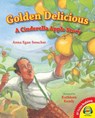 Golden Delcious: A Cinderella Apple Story - Anna Egan Smucker - 9781621278771