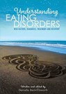 Understanding Eating Disorders: Risk Factors, Diagnosis, Treatment and Recovery - Danielle Beck-Ellsworth - 9781621318958