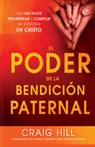 El Poder de la Bendición Paternal / The Power of a Parent's Blessing = The Power of Parent's Blessing - Craig Hill - 9781621361862