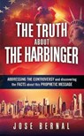 The Truth About The Harbinger - Jose Bernal - 9781621365693