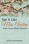 Say It Like Miss Austen - Stefan Scheuermann - 9781621377726