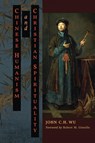 Chinese Humanism and Christian Spirituality - John C H Wu - 9781621382973