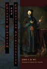 Chinese Humanism and Christian Spirituality - John C H Wu - 9781621382980