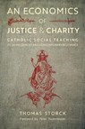 An Economics of Justice and Charity - Thomas Storck - 9781621383109