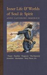 Inner Life and Worlds of Soul & Spirit - Anne Catherine Emmerich ; James Richard Wetmore - 9781621383802