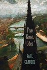 Five Great Odes - Paul Claudel - 9781621385509