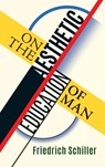 On the Aesthetic Education of Man - Friedrich Schiller - 9781621385837