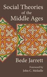 Social Theories of the Middle Ages - Bede Jarrett - 9781621385875