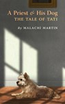 A Priest and His Dog - Malachi Martin - 9781621386605