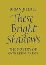These Bright Shadows - Brian Keeble - 9781621386735