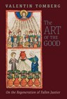 The Art of the Good - Valentin Tomberg - 9781621386889