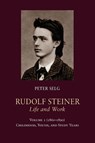 Rudolf Steiner, Life and Work - Peter Selg - 9781621480822