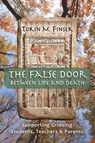 The False Door Between Life and Death - Torin M Finser - 9781621482444