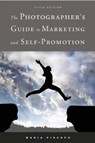 The Photographer's Guide to Marketing and Self-Promotion - Maria Piscopo - 9781621535478