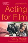 Acting for Film (Second Edition) - Cathy Haase - 9781621536642