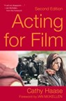 Acting for Film (Second Edition) - Cathy Haase - 9781621536659