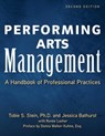 Performing Arts Management (Second Edition) - Jessica Rae Bathurst ; Renee Lasher ; Tobie S. Stein, Ph.D. ; Donna Walker-Kuhne, Esq. - 9781621536956