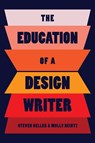 The Education of a Design Writer - Steven Heller ; Molly Heintz - 9781621538417